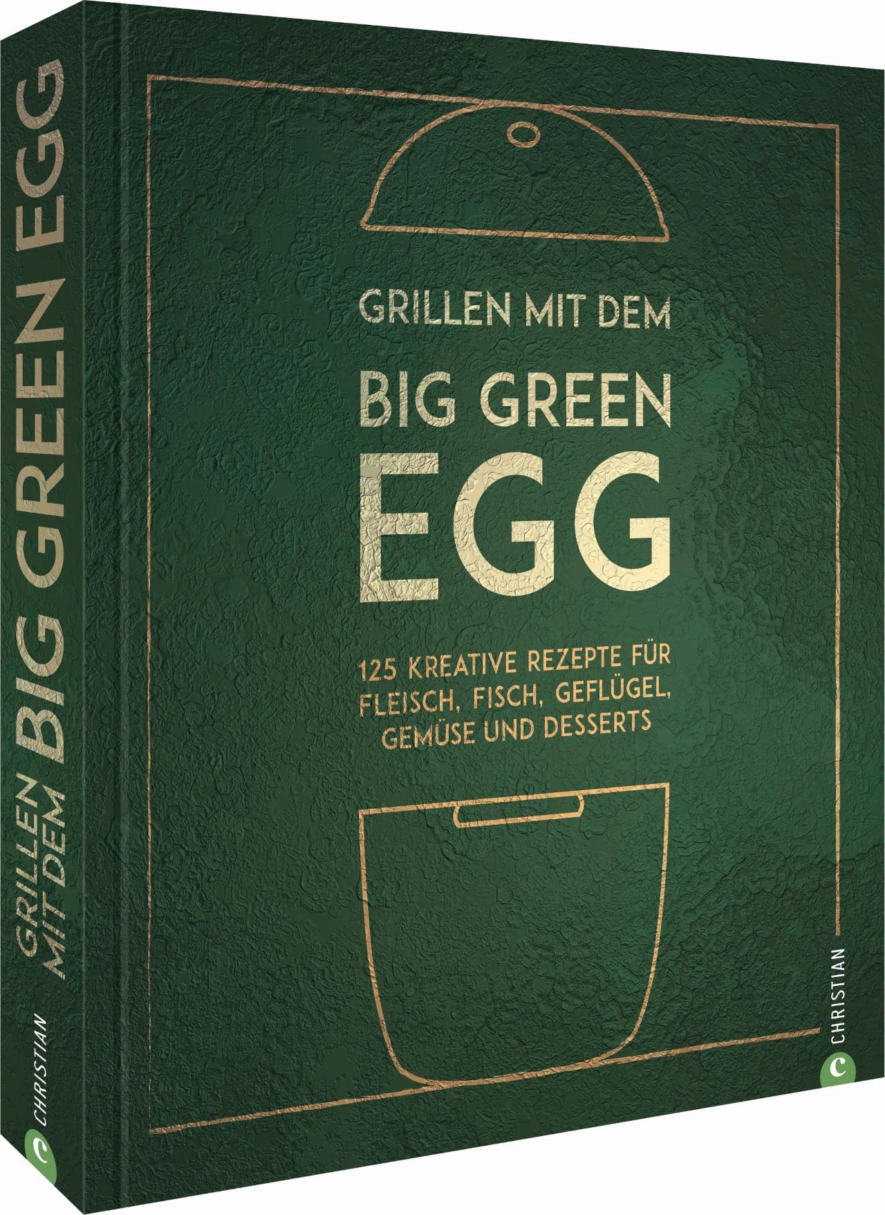 Big Green Egg - Grillen mit dem Big Green Egg Big Green Egg - Grillen mit dem Big Green Egg